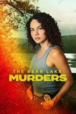 Watch The Bear Lake Murders Watch123movies