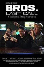 Watch BROS. Last Call Watch123movies