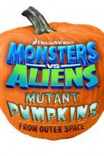 Watch Monsters vs Aliens: Mutant Pumpkins from Outer Space Watch123movies