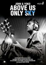 Watch John & Yoko: Above Us Only Sky Watch123movies