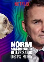 Watch Norm Macdonald: Hitler\'s Dog, Gossip & Trickery (TV Special 2017) Watch123movies