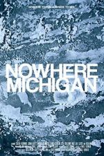Watch Nowhere, Michigan Watch123movies