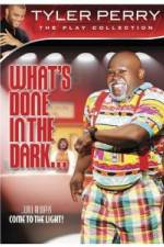 Watch Tyler Perry: What's Done in the Dark Watch123movies