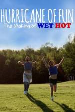 Watch Hurricane of Fun: The Making of Wet Hot Watch123movies