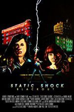 Watch Static Shock Blackout Watch123movies
