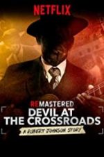 Watch ReMastered: Devil at the Crossroads Watch123movies
