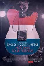 Watch Eagles of Death Metal: Nos Amis (Our Friends Watch123movies