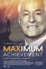 Watch Maximum Achievement: The Brian Tracy Story Watch123movies