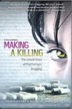 Watch Making a Killing The Untold Story of Psychotropic Drugging Watch123movies