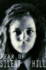 Watch Fear of Silent Hill Watch123movies