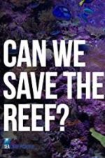 Watch Can We Save the Reef? Watch123movies