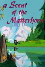 Watch A Scent of the Matterhorn (Short 1961) Watch123movies