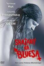 Watch Skazany na bluesa Watch123movies