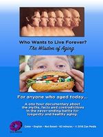 Watch Who Wants to Live Forever, the Wisdom of Aging. Watch123movies