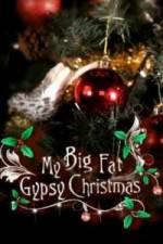 Watch My Big Fat Gypsy Christmas Watch123movies