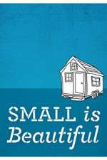Watch Small Is Beautiful A Tiny House Documentary Watch123movies