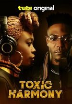 Watch Toxic Harmony Watch123movies