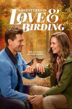 Watch Adventures in Love & Birding Watch123movies