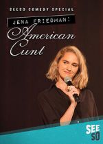 Watch Jena Friedman: American Cunt (TV Special 2016) Watch123movies