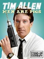 Watch Tim Allen: Men Are Pigs Watch123movies