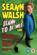 Watch Seann Walsh: Seann to Be Wild Watch123movies