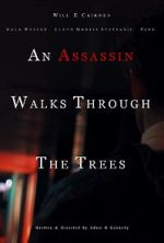 Watch An Assassin Walks Through the Trees Watch123movies