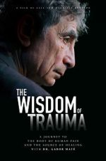 Watch The Wisdom of Trauma Watch123movies