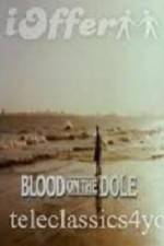 Watch Blood on the Dole Watch123movies
