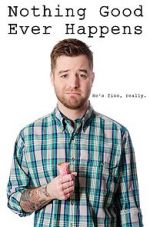 Watch Nothing Good Ever Happens Watch123movies