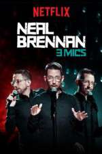 Watch Neal Brennan: 3 Mics Watch123movies