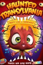 Watch Haunted Transylvania: Party Like A Werewolf Watch123movies
