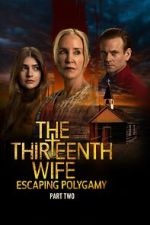 Watch The Thirteenth Wife: Escaping Polygamy Watch123movies