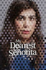 Watch My Dearest Señorita Watch123movies