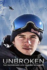 Watch Unbroken: The Snowboard Life of Mark McMorris Watch123movies