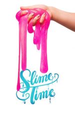 Watch Slime Time Watch123movies