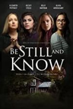 Watch Be Still and Know Watch123movies