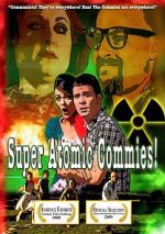 Watch Super Atomic Commies! Watch123movies