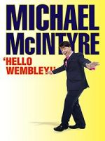 Watch Michael McIntyre: Hello Wembley! Watch123movies