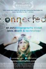 Watch Connected An Autoblogography About Love Death & Technology Watch123movies