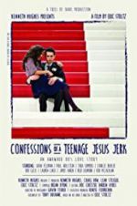 Watch Confessions of a Teenage Jesus Jerk Watch123movies