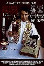 Watch Bullets Fangs and Dinner at 8 Watch123movies