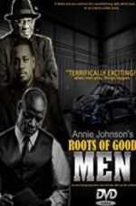 Watch Roots of Good Men Watch123movies