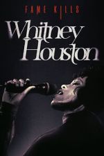 Watch Fame Kills: Whitney Houston Watch123movies