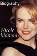Watch Biography - Nicole Kidman Watch123movies