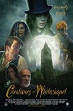 Watch Creatures of Whitechapel Watch123movies