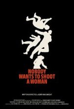 Watch Nobody Wants to Shoot a Woman Watch123movies