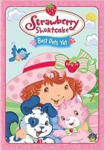Watch Strawberry Shortcake: Best Pets Yet Watch123movies