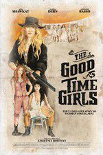 Watch The Good Time Girls Watch123movies