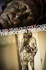 Watch 4,000-Year-Old Cold Case: The Body in the Bog Watch123movies