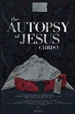 Watch The Autopsy of Jesus Christ Watch123movies